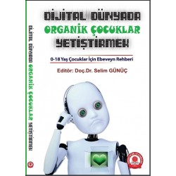 Akademisyenimizden Ebeveynlere Rehber Niteliğinde Kitap: ”Dijital Dünyada Organik Çocuklar Yetiştirmek”